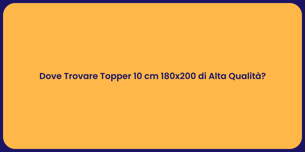 Dove Trovare Topper 10 cm 180x200 di Alta Qualità?
