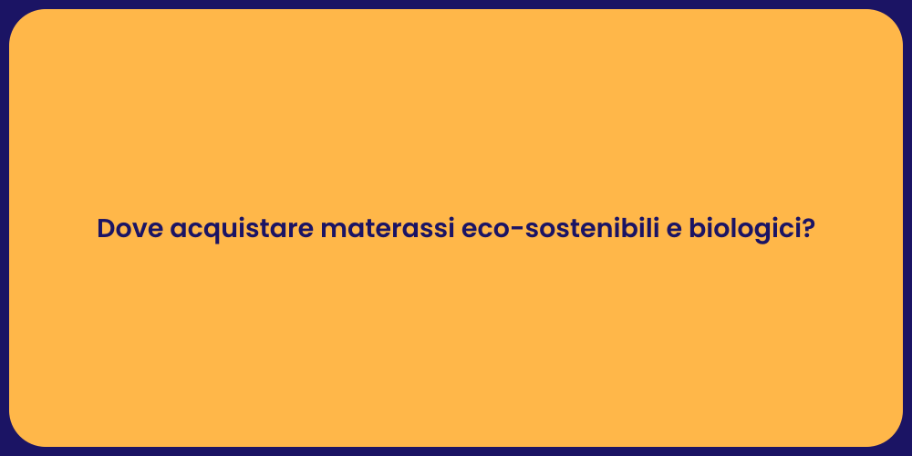 Dove acquistare materassi eco-sostenibili e biologici?