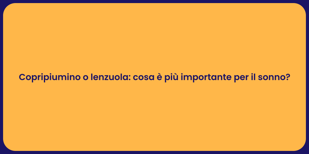Copripiumino o lenzuola: cosa è più importante per il sonno?