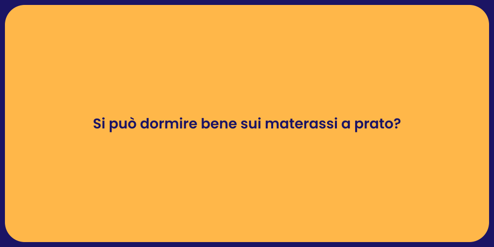 Si può dormire bene sui materassi a prato?