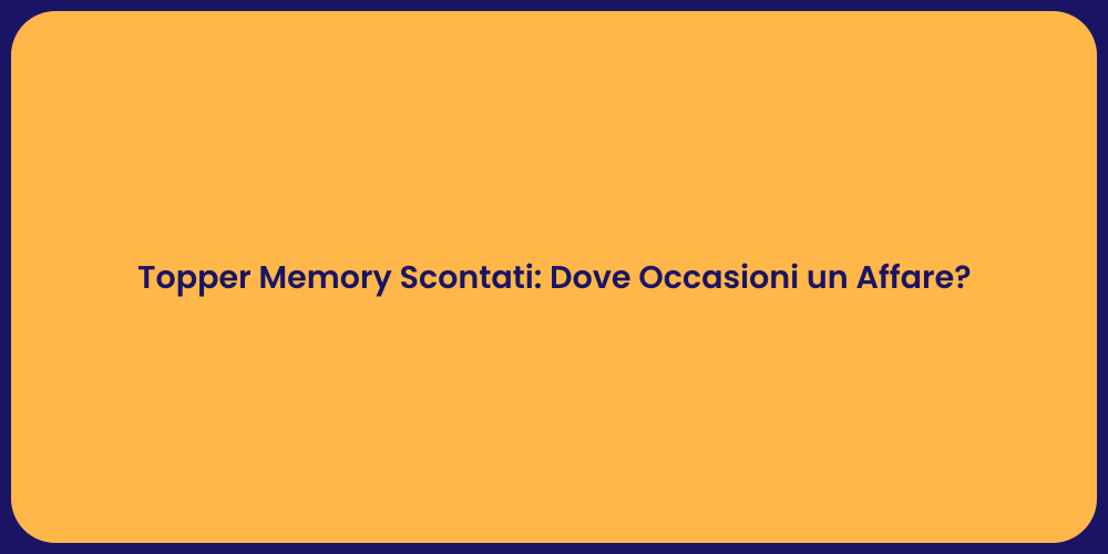 Topper Memory Scontati: Dove Occasioni un Affare?
