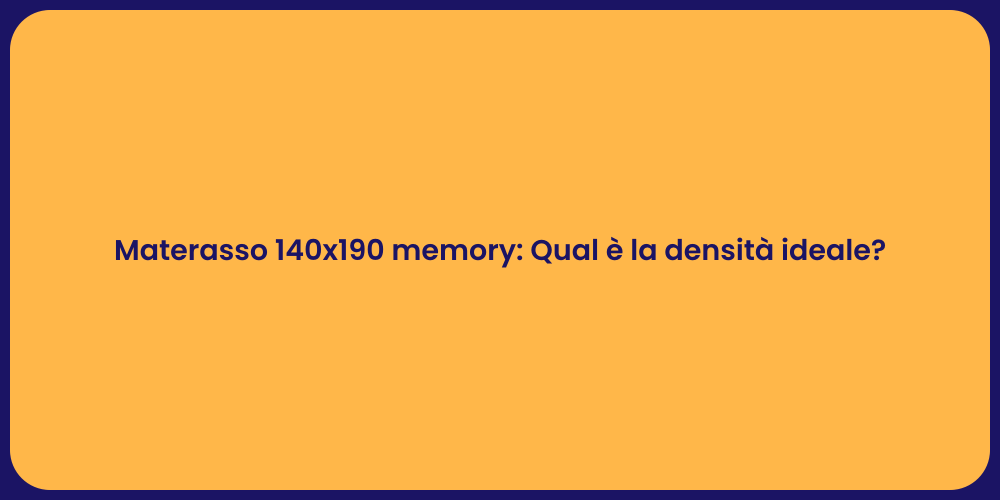Materasso 140x190 memory: Qual è la densità ideale?