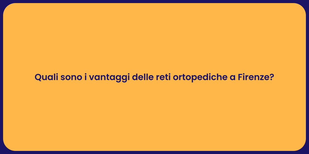 Quali sono i vantaggi delle reti ortopediche a Firenze?