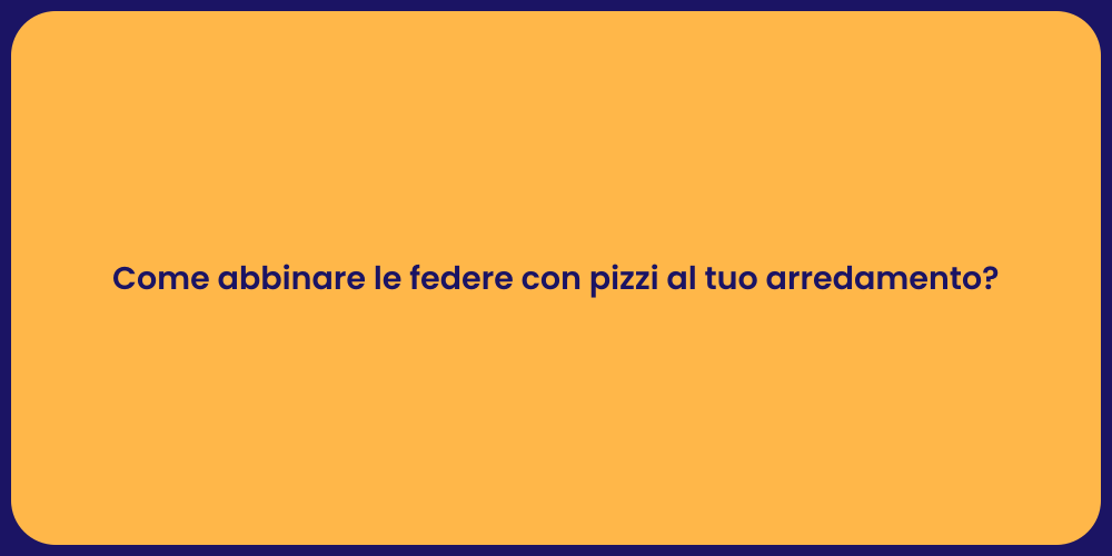 Come abbinare le federe con pizzi al tuo arredamento?