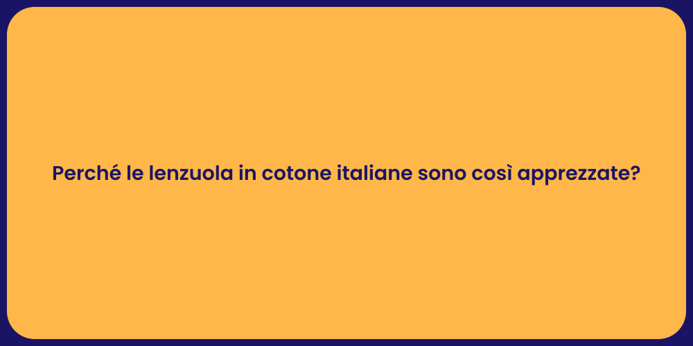 Perché le lenzuola in cotone italiane sono così apprezzate?