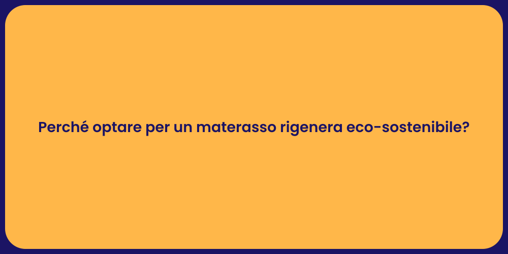Perché optare per un materasso rigenera eco-sostenibile?