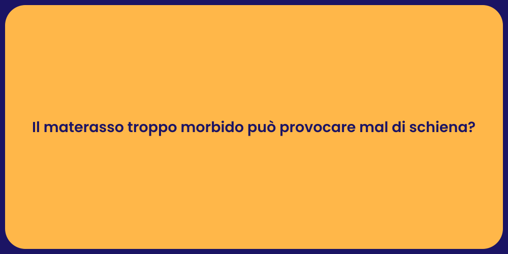 Il materasso troppo morbido può provocare mal di schiena?