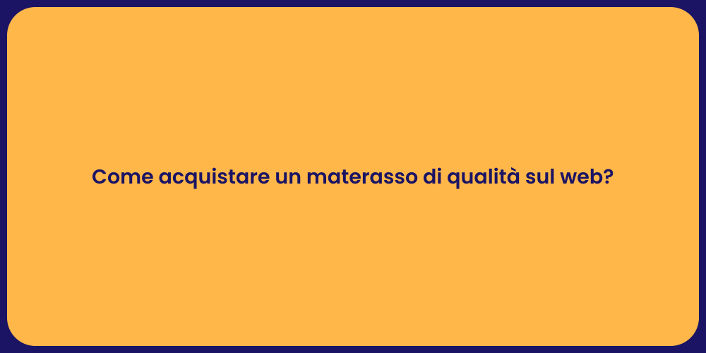 Come acquistare un materasso di qualità sul web?