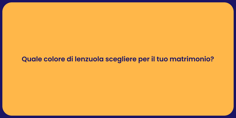 Quale colore di lenzuola scegliere per il tuo matrimonio?
