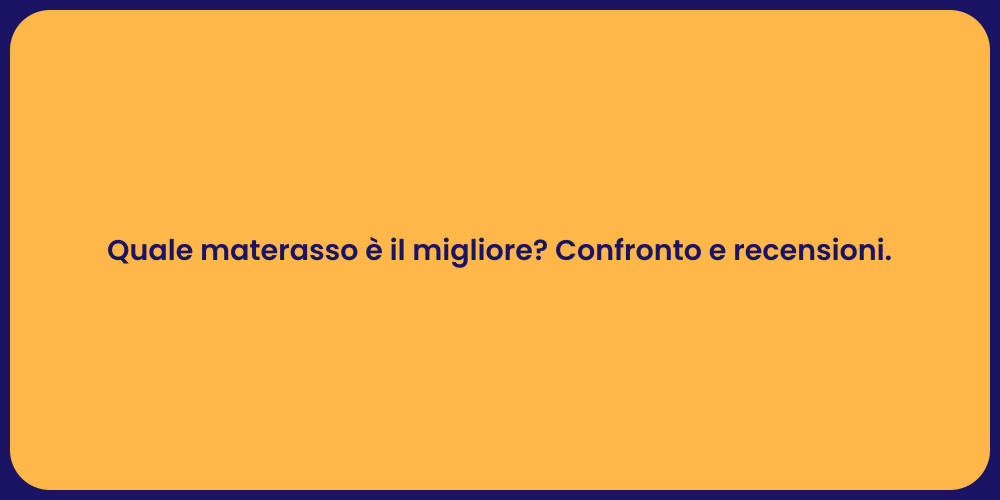 Quale materasso è il migliore? Confronto e recensioni.