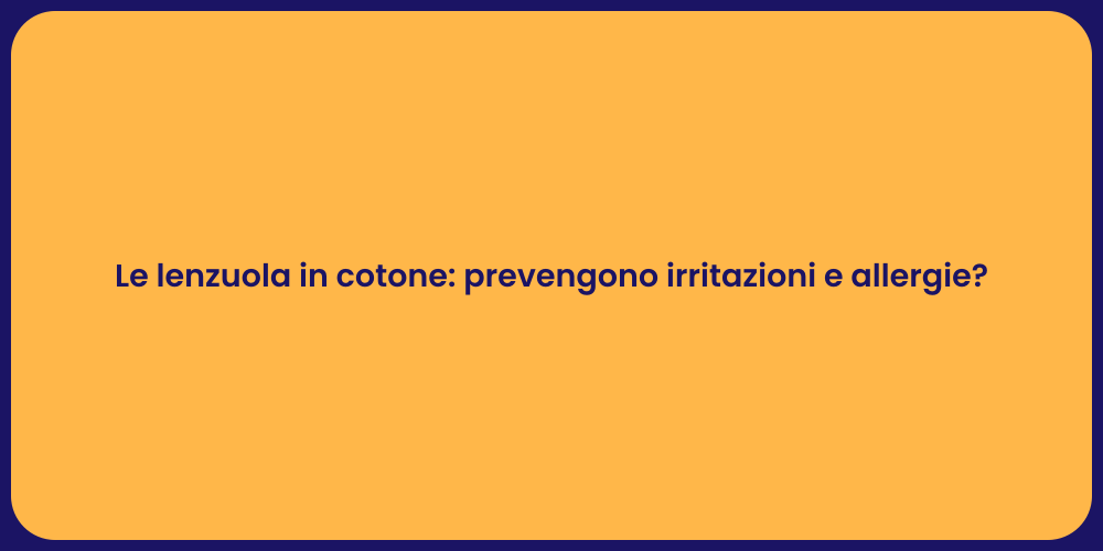Le lenzuola in cotone: prevengono irritazioni e allergie?