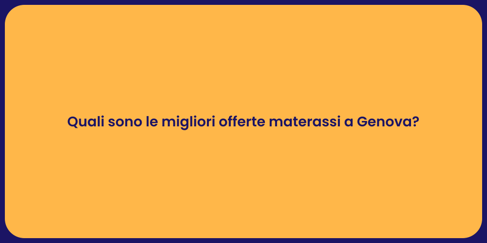 Quali sono le migliori offerte materassi a Genova?