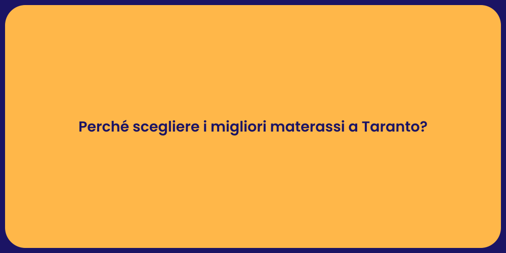 Perché scegliere i migliori materassi a Taranto?