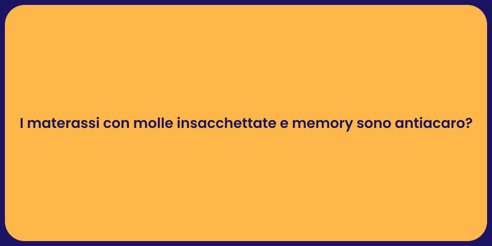 I materassi con molle insacchettate e memory sono antiacaro?