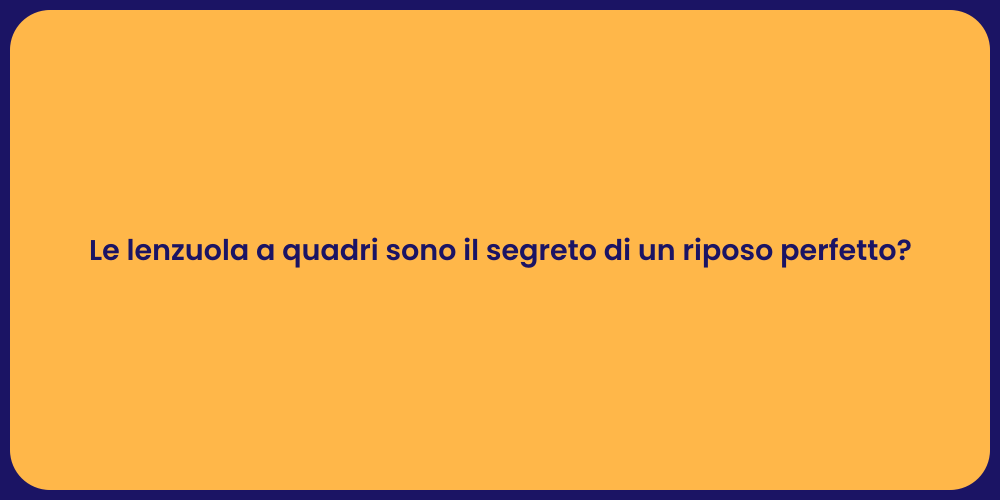 Le lenzuola a quadri sono il segreto di un riposo perfetto?