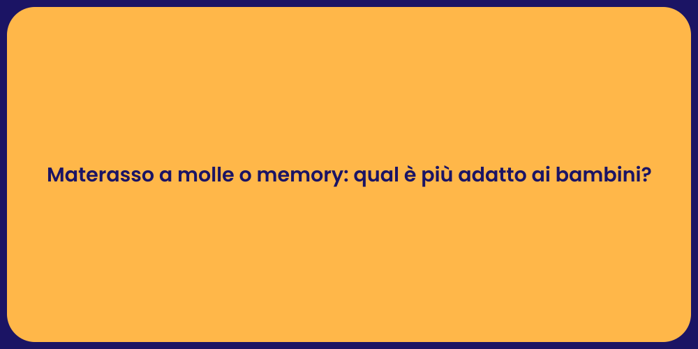 Materasso a molle o memory: qual è più adatto ai bambini?