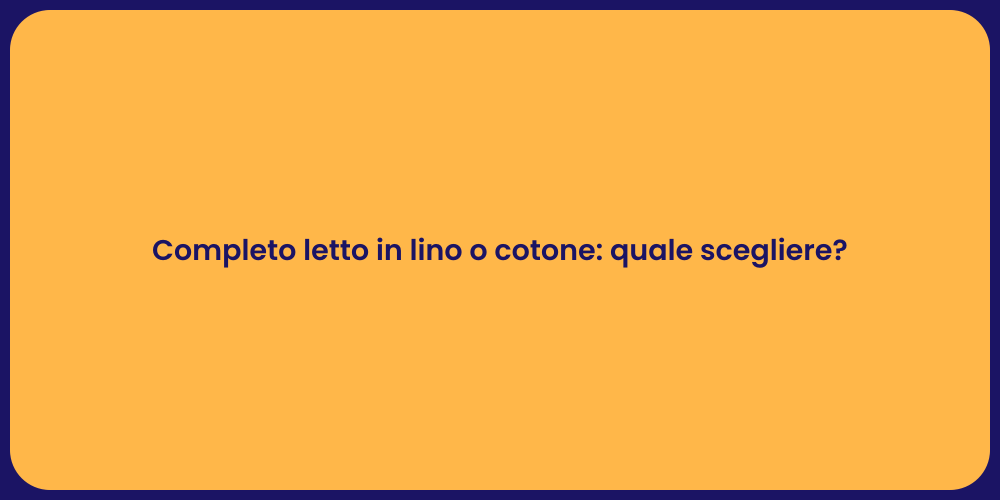 Completo letto in lino o cotone: quale scegliere?