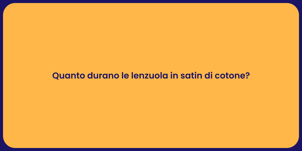 Durata delle Lenzuola in Satin di Cotone