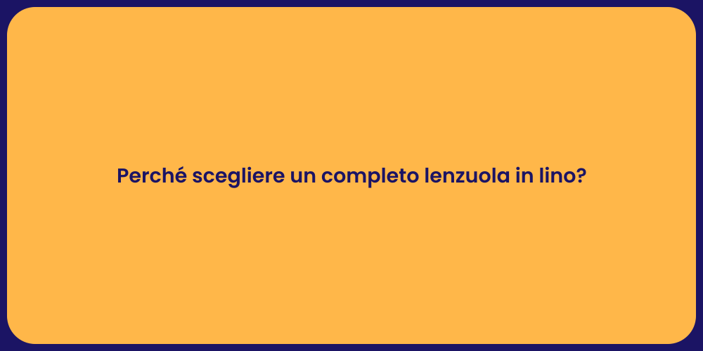 Perché scegliere un completo lenzuola in lino?