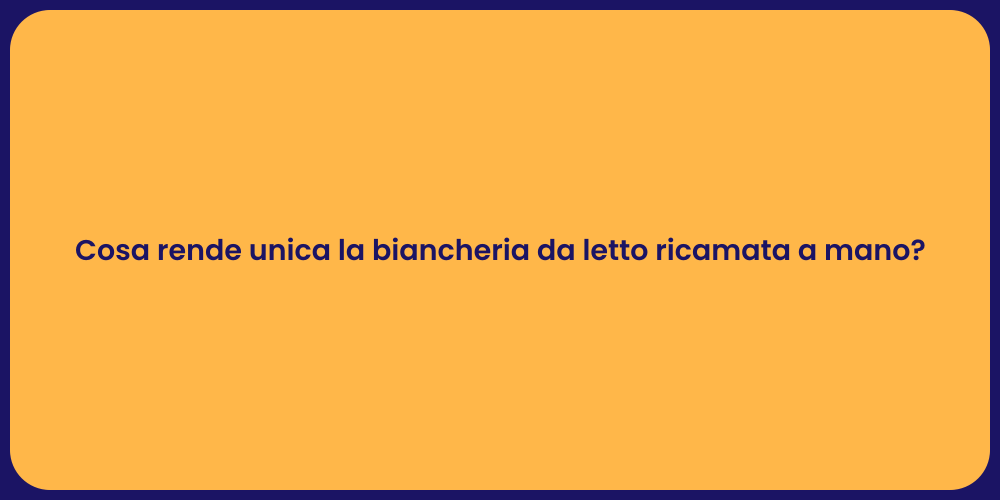 Cosa rende unica la biancheria da letto ricamata a mano?