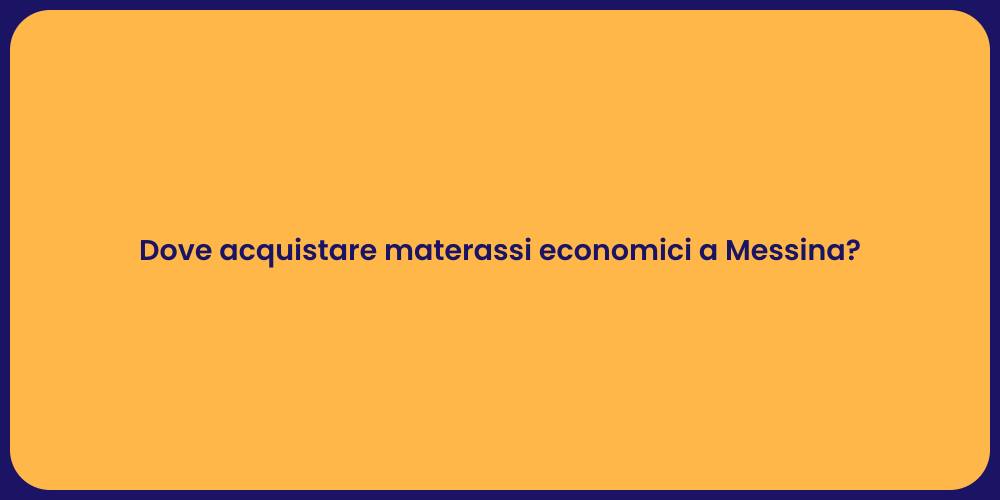 Dove acquistare materassi economici a Messina?