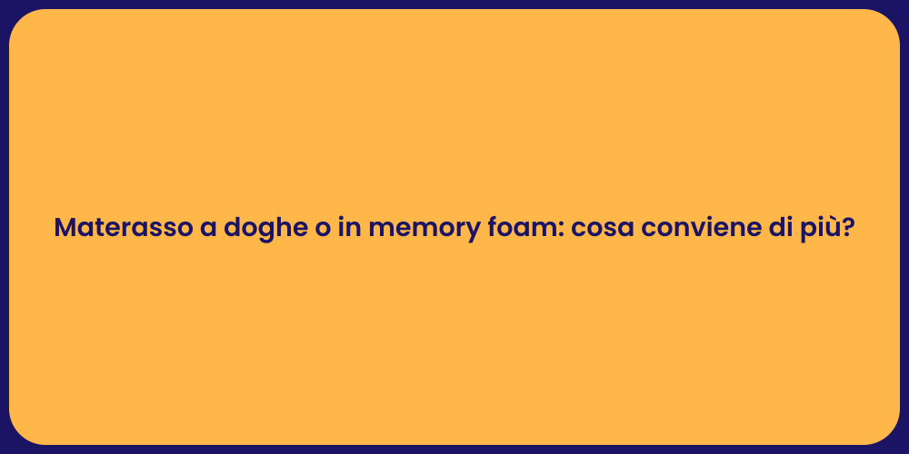 Materasso a doghe o in memory foam: cosa conviene di più?