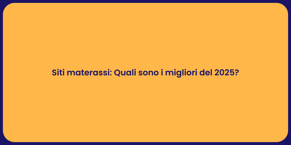 Siti materassi: Quali sono i migliori del 2025?