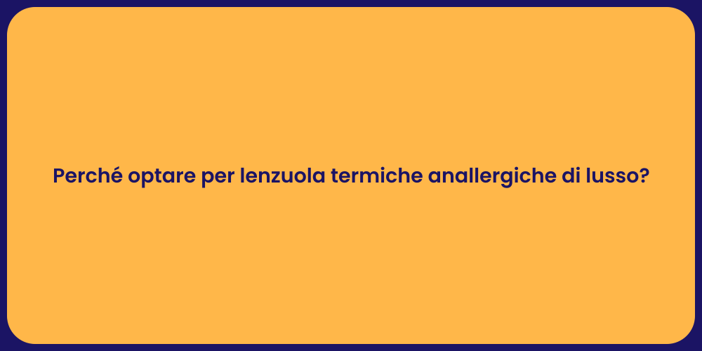 Perché optare per lenzuola termiche anallergiche di lusso?
