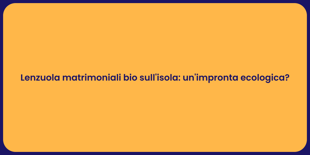 Lenzuola matrimoniali ecologiche e bio