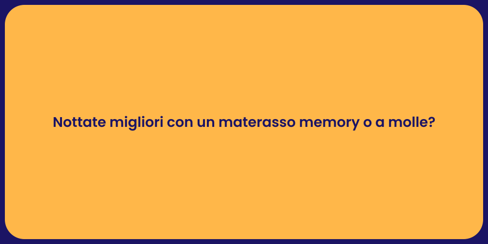 Nottate migliori con un materasso memory o a molle?