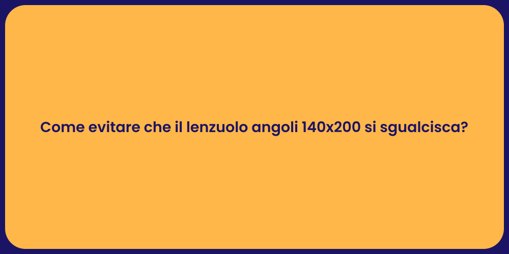 Come evitare che il lenzuolo angoli 140x200 si sgualcisca?