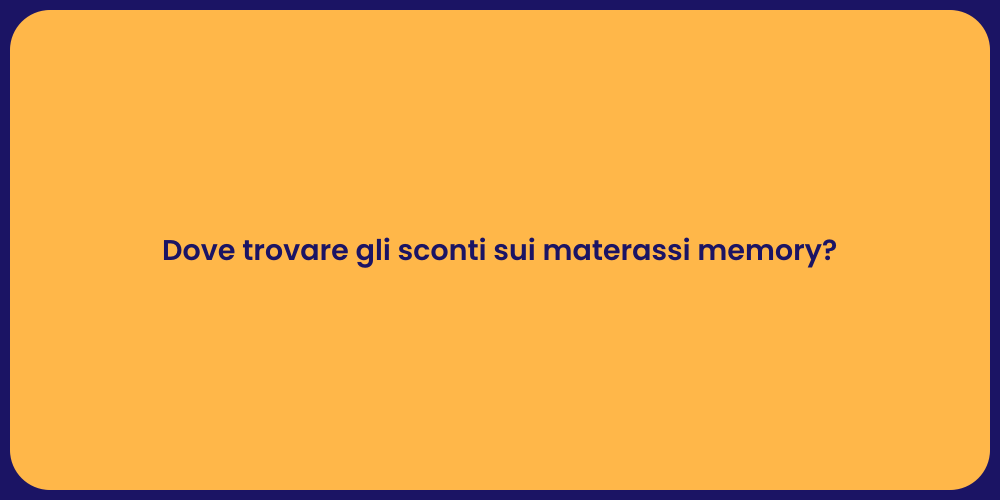 Dove trovare gli sconti sui materassi memory?