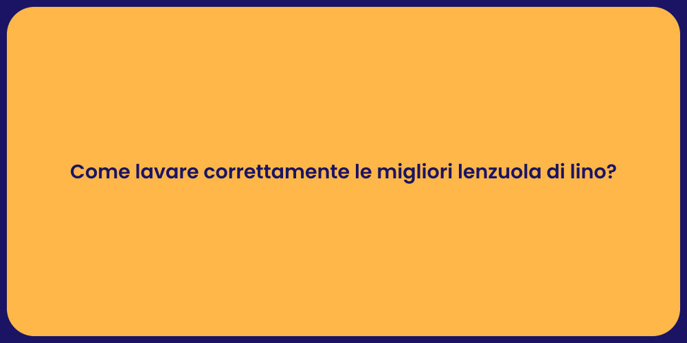 Come lavare correttamente le migliori lenzuola di lino?