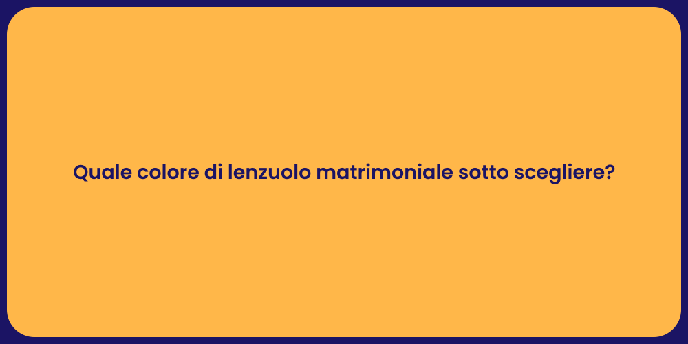 Quale colore di lenzuolo matrimoniale sotto scegliere?