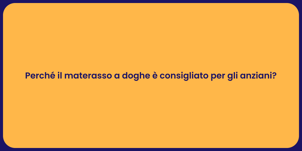 Perché il materasso a doghe è consigliato per gli anziani?