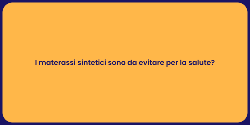 I materassi sintetici sono da evitare per la salute?