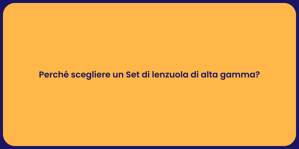 Perché scegliere un Set di lenzuola di alta gamma?
