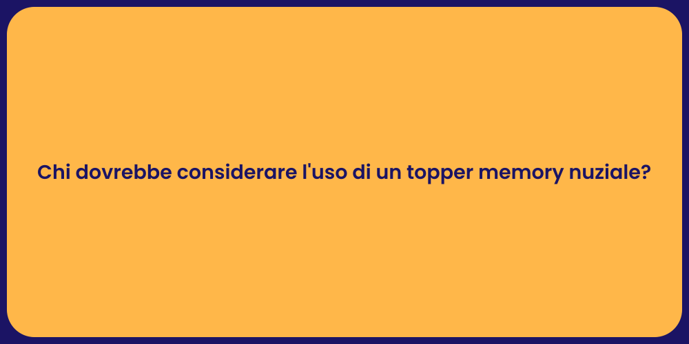 Chi dovrebbe considerare l'uso di un topper memory nuziale?