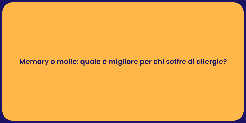 Memory o molle: quale è migliore per chi soffre di allergie?