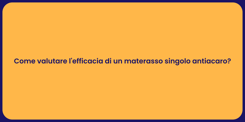 Guida al Materasso Antiacaro Ideale