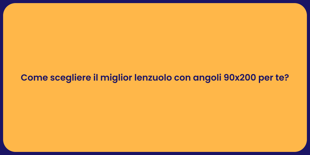 Come scegliere il miglior lenzuolo con angoli 90x200 per te?