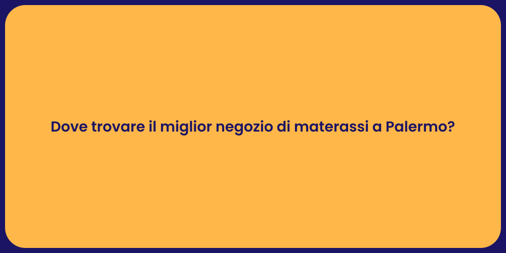 Dove trovare il miglior negozio di materassi a Palermo?
