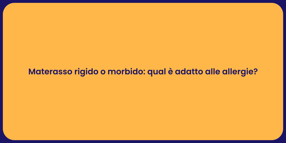 Materasso rigido o morbido: qual è adatto alle allergie?