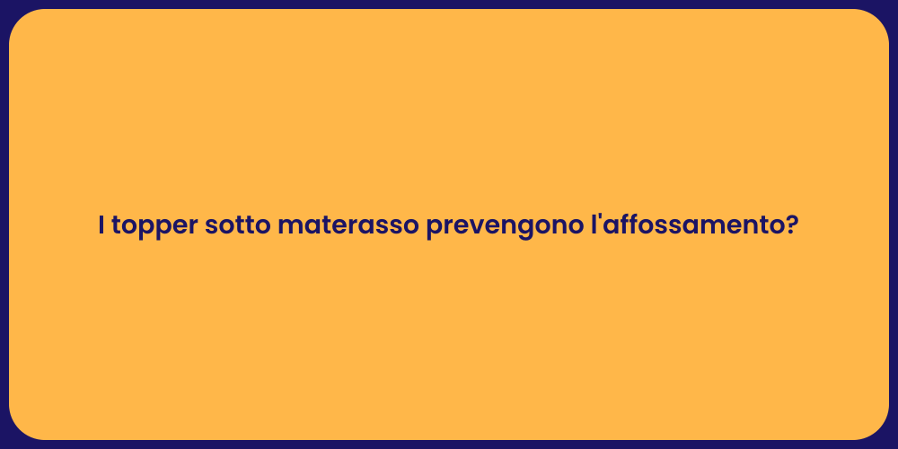 I topper sotto materasso prevengono l'affossamento?