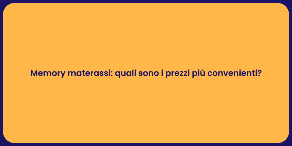 Memory materassi: quali sono i prezzi più convenienti?