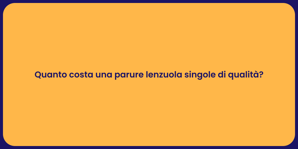 Prezzi e Vantaggi delle Lenzuola Singole