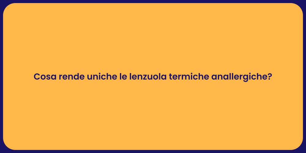 Cosa rende uniche le lenzuola termiche anallergiche?