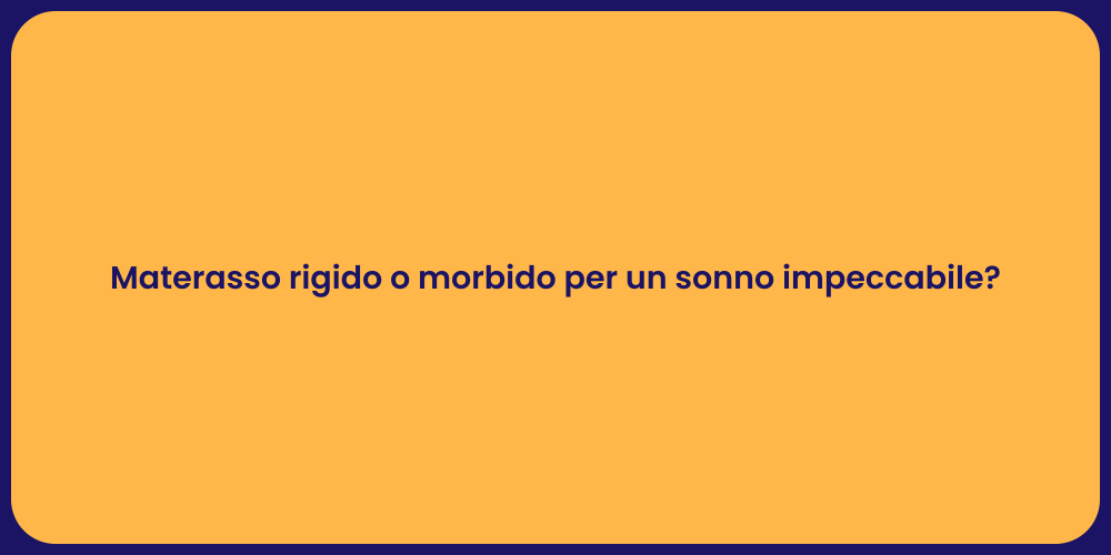 Materasso rigido o morbido per un sonno impeccabile?