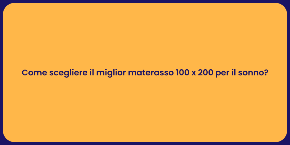 Come scegliere il miglior materasso 100 x 200 per il sonno?