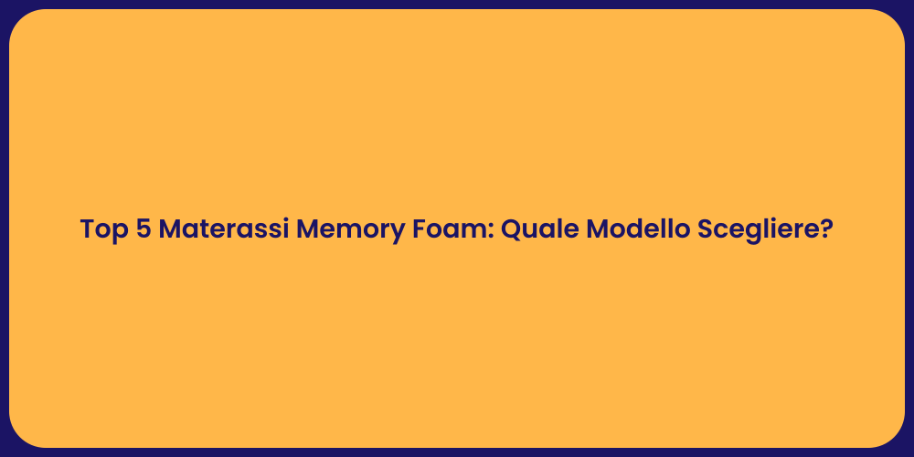 Top 5 Materassi Memory Foam: Quale Modello Scegliere?